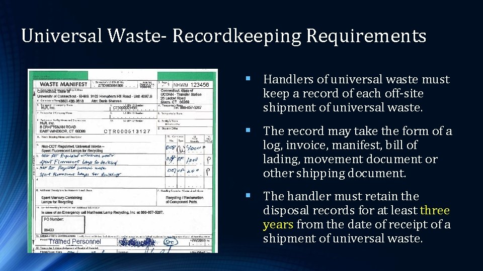 Universal Waste- Recordkeeping Requirements § Handlers of universal waste must keep a record of