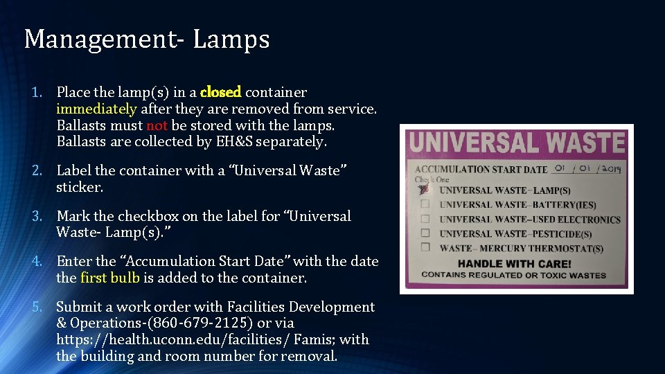 Management- Lamps 1. Place the lamp(s) in a closed container immediately after they are