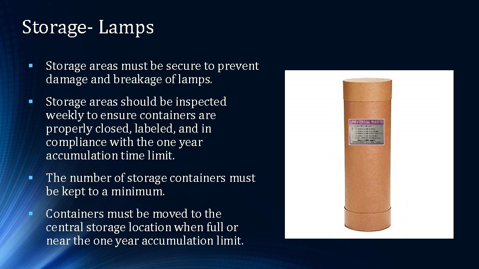 Storage- Lamps § Storage areas must be secure to prevent damage and breakage of