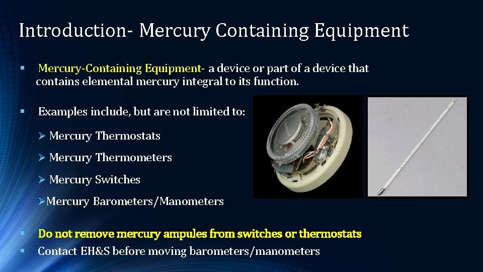 Introduction- Mercury Containing Equipment § Mercury-Containing Equipment- a device or part of a device