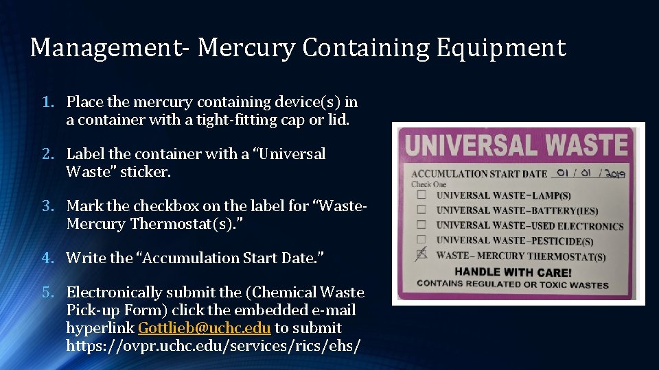  Management- Mercury Containing Equipment 1. Place the mercury containing device(s) in a container