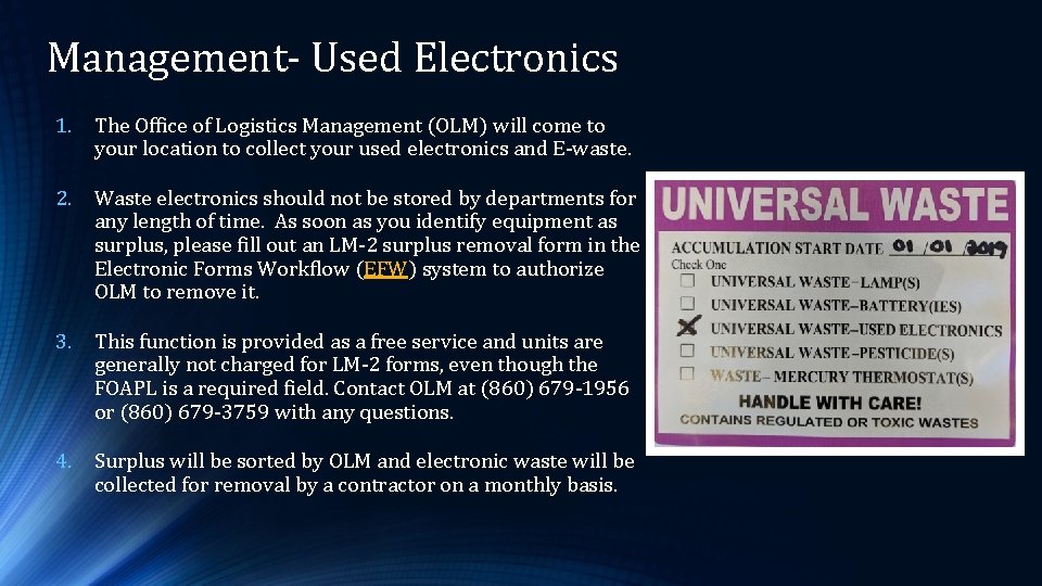  Management- Used Electronics 1. The Office of Logistics Management (OLM) will come to