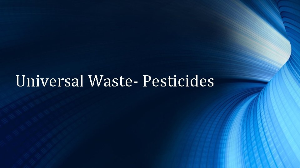 Universal Waste- Pesticides 