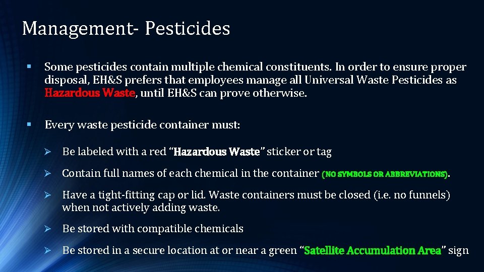 Management- Pesticides § Some pesticides contain multiple chemical constituents. In order to ensure proper
