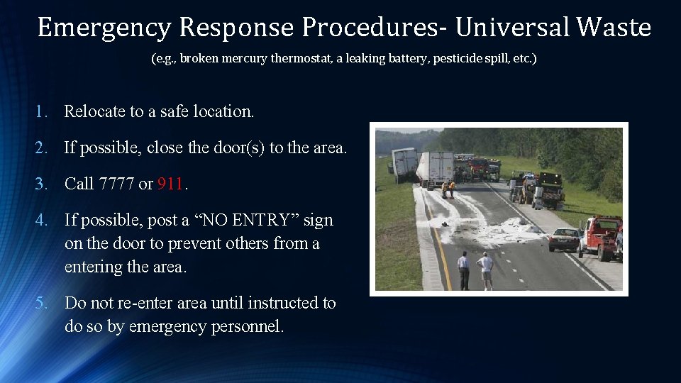 Emergency Response Procedures- Universal Waste (e. g. , broken mercury thermostat, a leaking battery,