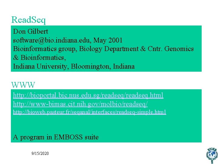 Read. Seq Don Gilbert software@bio. indiana. edu, May 2001 Bioinformatics group, Biology Department &