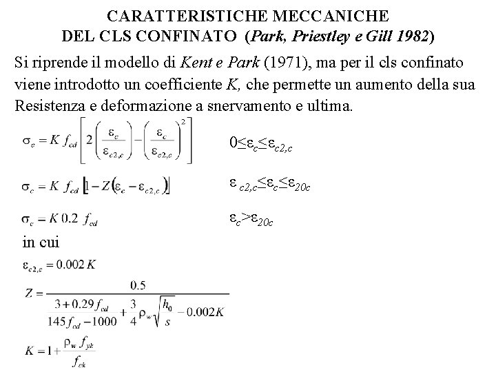 CARATTERISTICHE MECCANICHE DEL CLS CONFINATO (Park, Priestley e Gill 1982) Si riprende il modello