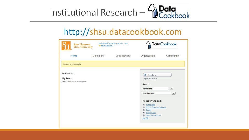 Institutional Research – http: //shsu. datacookbook. com 