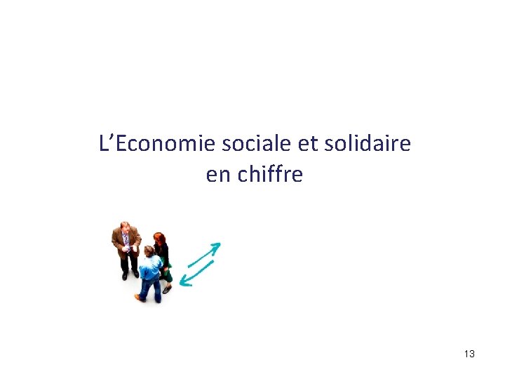 L’Economie sociale et solidaire en chiffre 13 