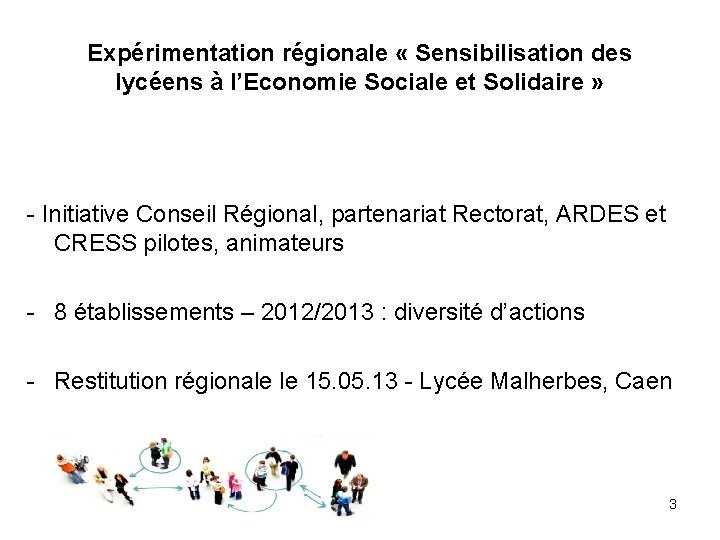 Expérimentation régionale « Sensibilisation des lycéens à l’Economie Sociale et Solidaire » - Initiative Expérimentation régionale « Sensibilisation des lycéens à l’Economie Sociale et Solidaire » - Initiative