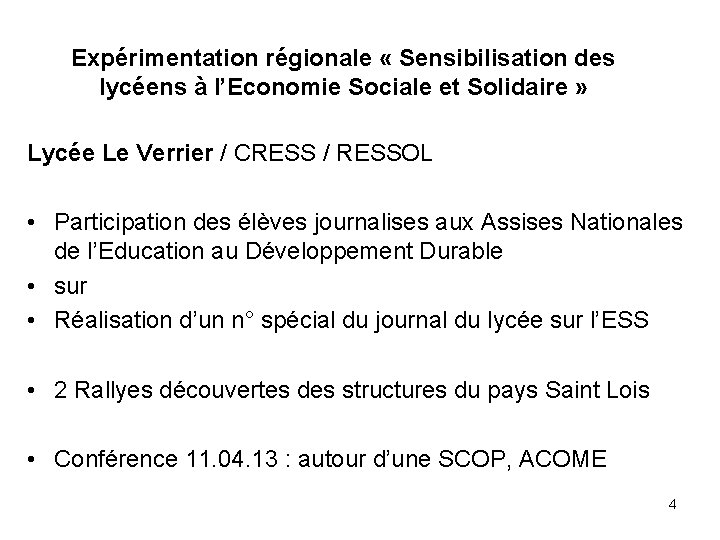 Expérimentation régionale « Sensibilisation des lycéens à l’Economie Sociale et Solidaire » Lycée Le
