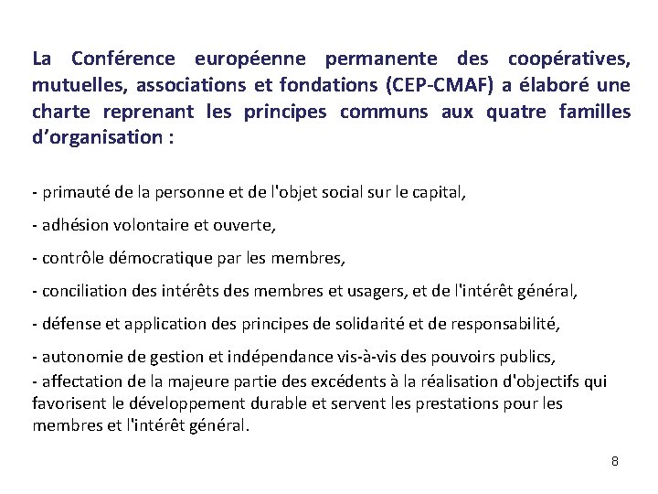 La Conférence européenne permanente des coopératives, mutuelles, associations et fondations (CEP-CMAF) a élaboré une La Conférence européenne permanente des coopératives, mutuelles, associations et fondations (CEP-CMAF) a élaboré une