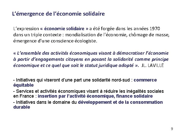 L’émergence de l’économie solidaire L’expression « économie solidaire » a été forgée dans les