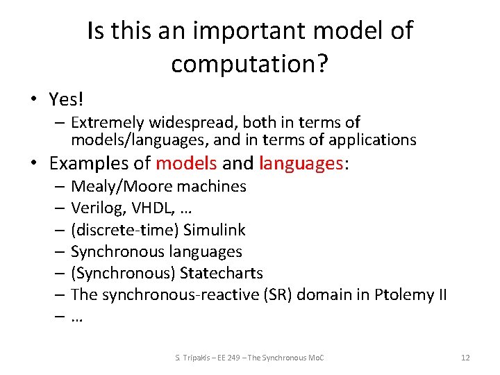 Is this an important model of computation? • Yes! – Extremely widespread, both in