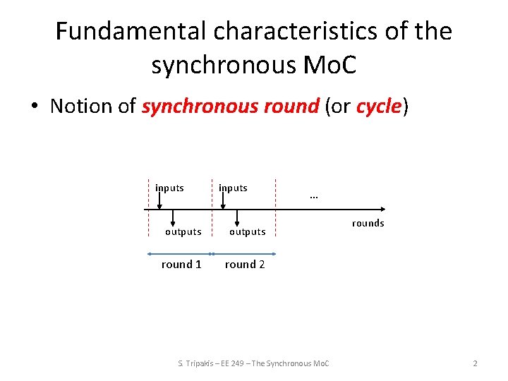 Fundamental characteristics of the synchronous Mo. C • Notion of synchronous round (or cycle)