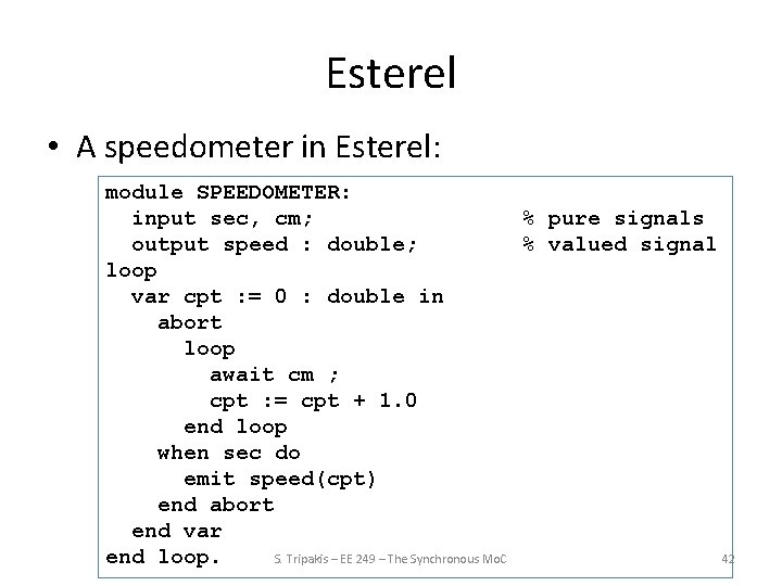 Esterel • A speedometer in Esterel: module SPEEDOMETER: input sec, cm; % pure signals