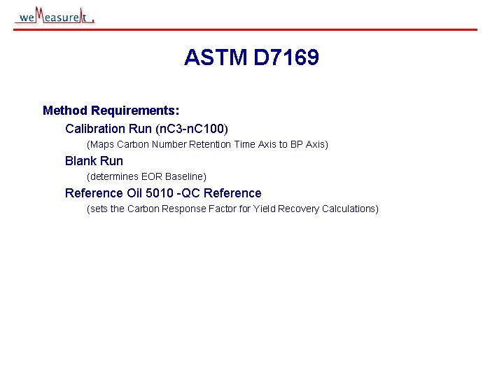 ASTM D 7169 Method Requirements: Calibration Run (n. C 3 -n. C 100) (Maps