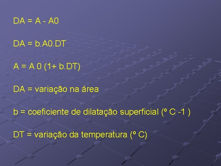 DA = A - A 0 DA = b. A 0. DT A = DA = A - A 0 DA = b. A 0. DT A =