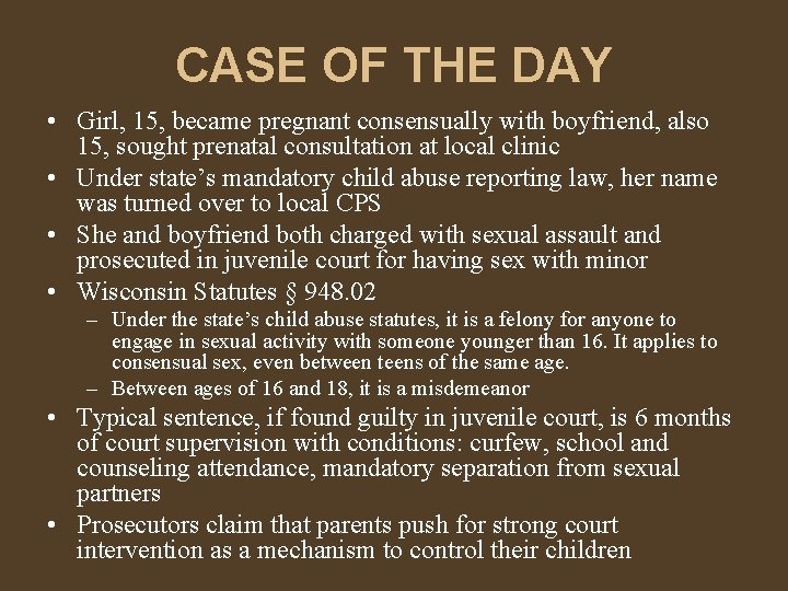 CASE OF THE DAY • Girl, 15, became pregnant consensually with boyfriend, also 15,