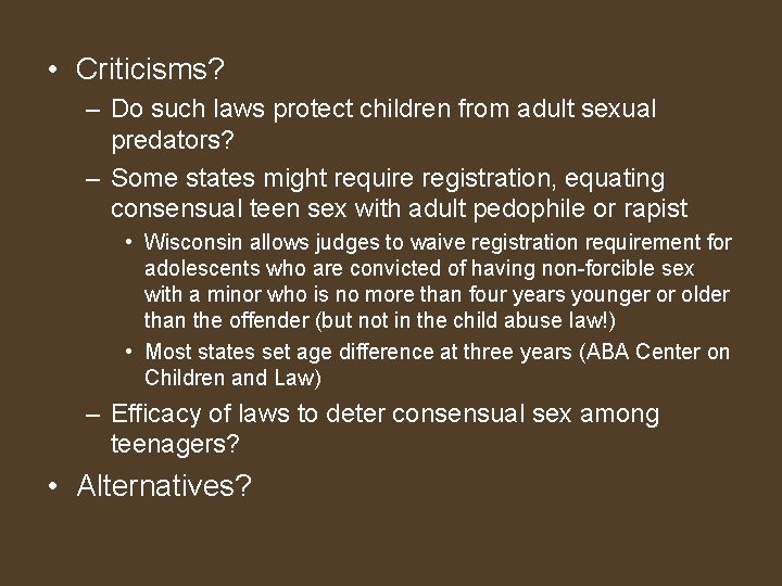  • Criticisms? – Do such laws protect children from adult sexual predators? –