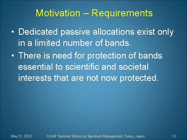 Motivation – Requirements • Dedicated passive allocations exist only in a limited number of