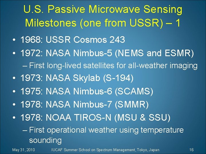 U. S. Passive Microwave Sensing Milestones (one from USSR) – 1 • 1968: USSR