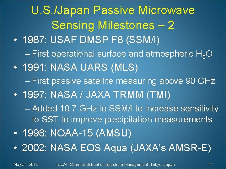 U. S. /Japan Passive Microwave Sensing Milestones – 2 • 1987: USAF DMSP F