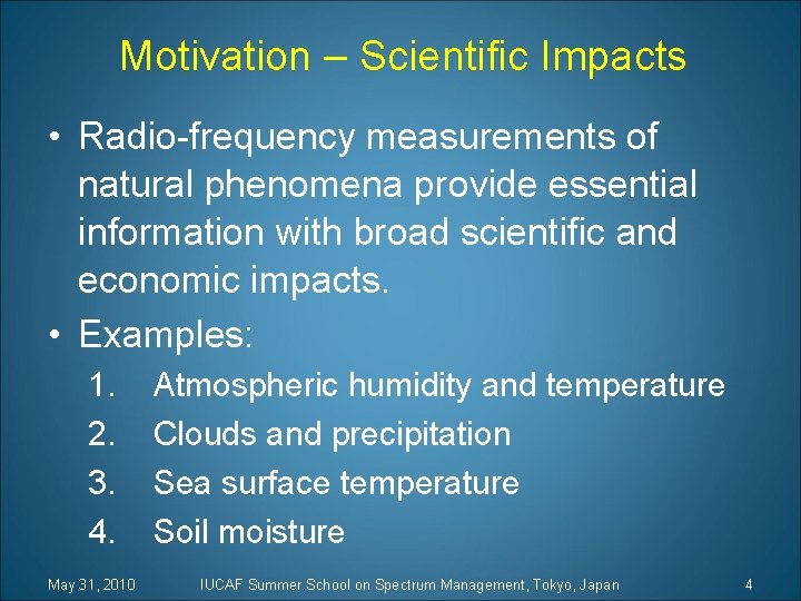 Motivation – Scientific Impacts • Radio-frequency measurements of natural phenomena provide essential information with