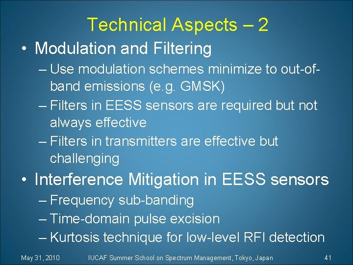 Technical Aspects – 2 • Modulation and Filtering – Use modulation schemes minimize to