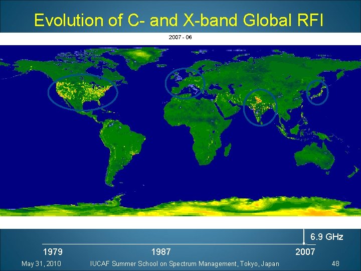 Evolution of C- and X-band Global RFI 6. 9 GHz 1979 May 31, 2010