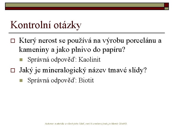 Kontrolní otázky o Který nerost se používá na výrobu porcelánu a kameniny a jako