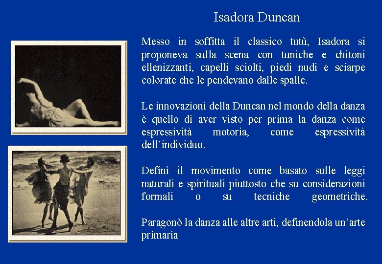 Isadora Duncan Messo in soffitta il classico tutù, Isadora si proponeva sulla scena con