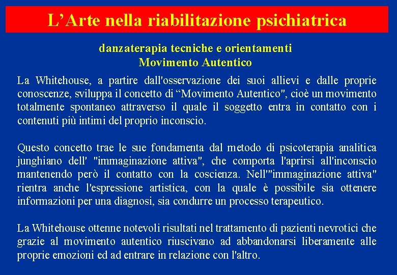 L’Arte nella riabilitazione psichiatrica danzaterapia tecniche e orientamenti Movimento Autentico La Whitehouse, a partire