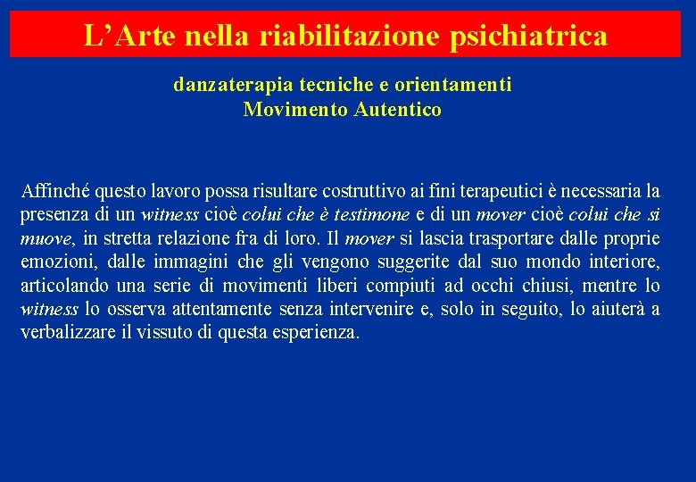 L’Arte nella riabilitazione psichiatrica danzaterapia tecniche e orientamenti Movimento Autentico Affinché questo lavoro possa