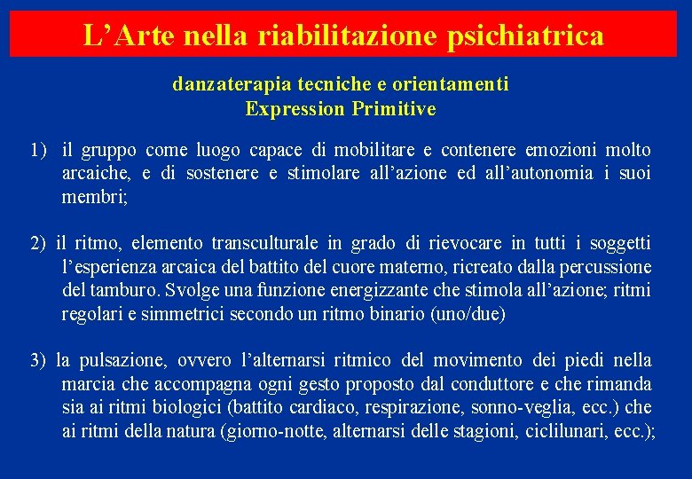 L’Arte nella riabilitazione psichiatrica danzaterapia tecniche e orientamenti Expression Primitive 1) il gruppo come