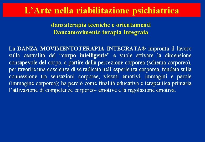 L’Arte nella riabilitazione psichiatrica danzaterapia tecniche e orientamenti Danzamovimento terapia Integrata La DANZA MOVIMENTOTERAPIA