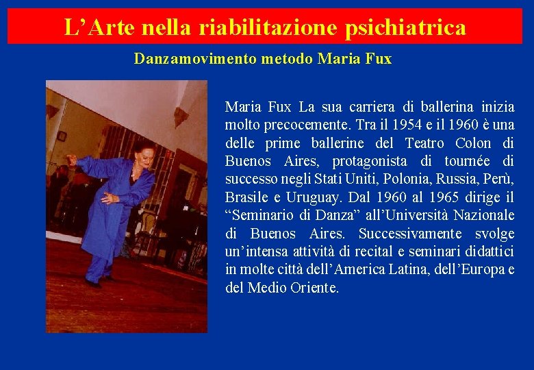 L’Arte nella riabilitazione psichiatrica Danzamovimento metodo Maria Fux La sua carriera di ballerina inizia