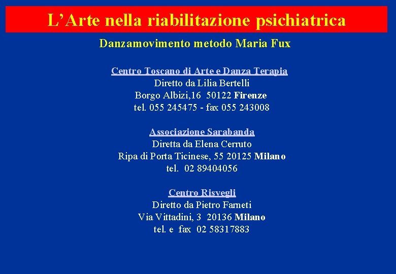 L’Arte nella riabilitazione psichiatrica Danzamovimento metodo Maria Fux Centro Toscano di Arte e Danza