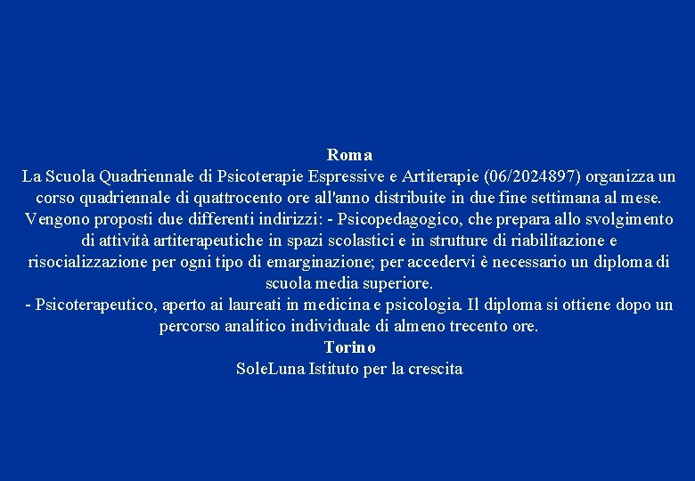 Roma La Scuola Quadriennale di Psicoterapie Espressive e Artiterapie (06/2024897) organizza un corso quadriennale