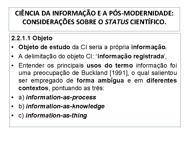 CIÊNCIA DA INFORMAÇÃO E A PÓS-MODERNIDADE: CONSIDERAÇÕES SOBRE O STATUS CIENTÍFICO. 2. 2. 1.