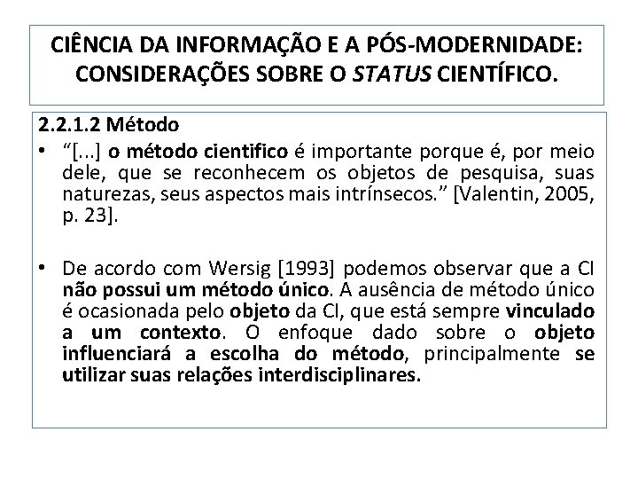 CIÊNCIA DA INFORMAÇÃO E A PÓS-MODERNIDADE: CONSIDERAÇÕES SOBRE O STATUS CIENTÍFICO. 2. 2. 1.