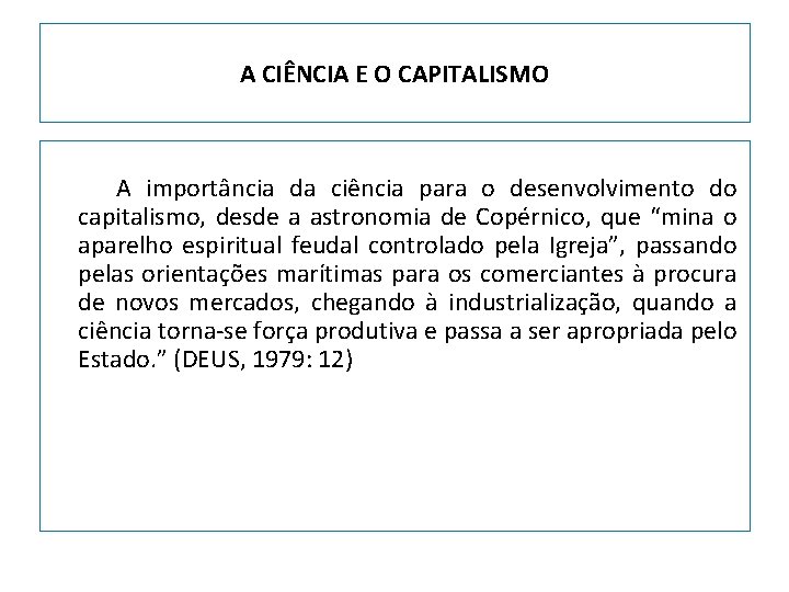 A CIÊNCIA E O CAPITALISMO A importância da ciência para o desenvolvimento do capitalismo,