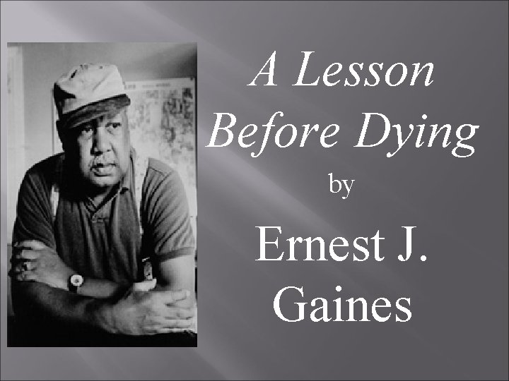 A Lesson Before Dying by Ernest J. Gaines 
