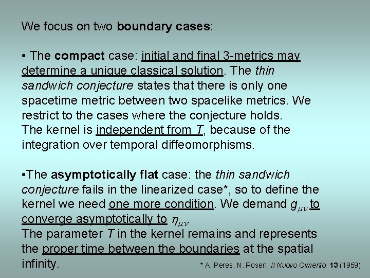 We focus on two boundary cases: • The compact case: initial and final 3
