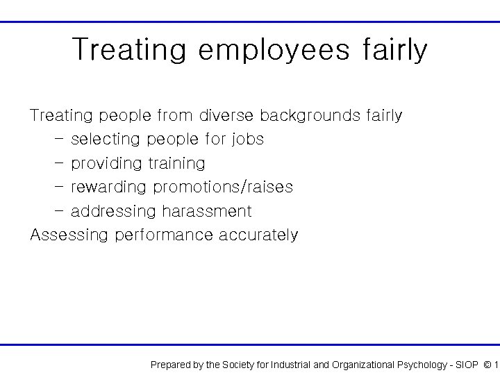 Treating employees fairly Treating people from diverse backgrounds fairly – selecting people for jobs