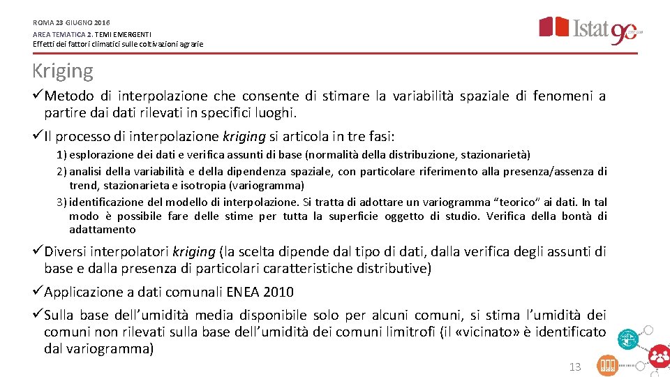 ROMA 23 GIUGNO 2016 AREA TEMATICA 2. TEMI EMERGENTI Effetti dei fattori climatici sulle