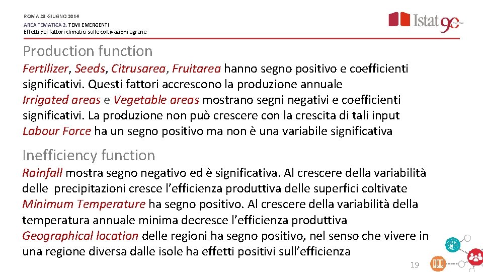 ROMA 23 GIUGNO 2016 AREA TEMATICA 2. TEMI EMERGENTI Effetti dei fattori climatici sulle