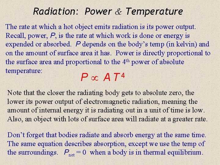 Radiation: Power & Temperature The rate at which a hot object emits radiation is