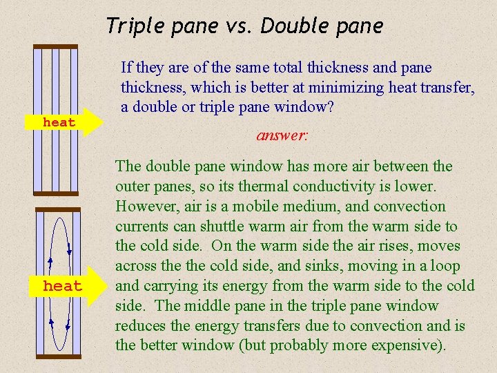 Triple pane vs. Double pane heat If they are of the same total thickness