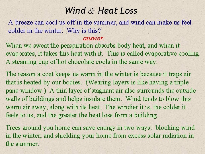 Wind & Heat Loss A breeze can cool us off in the summer, and